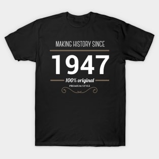 Making history since 1947 T-Shirt